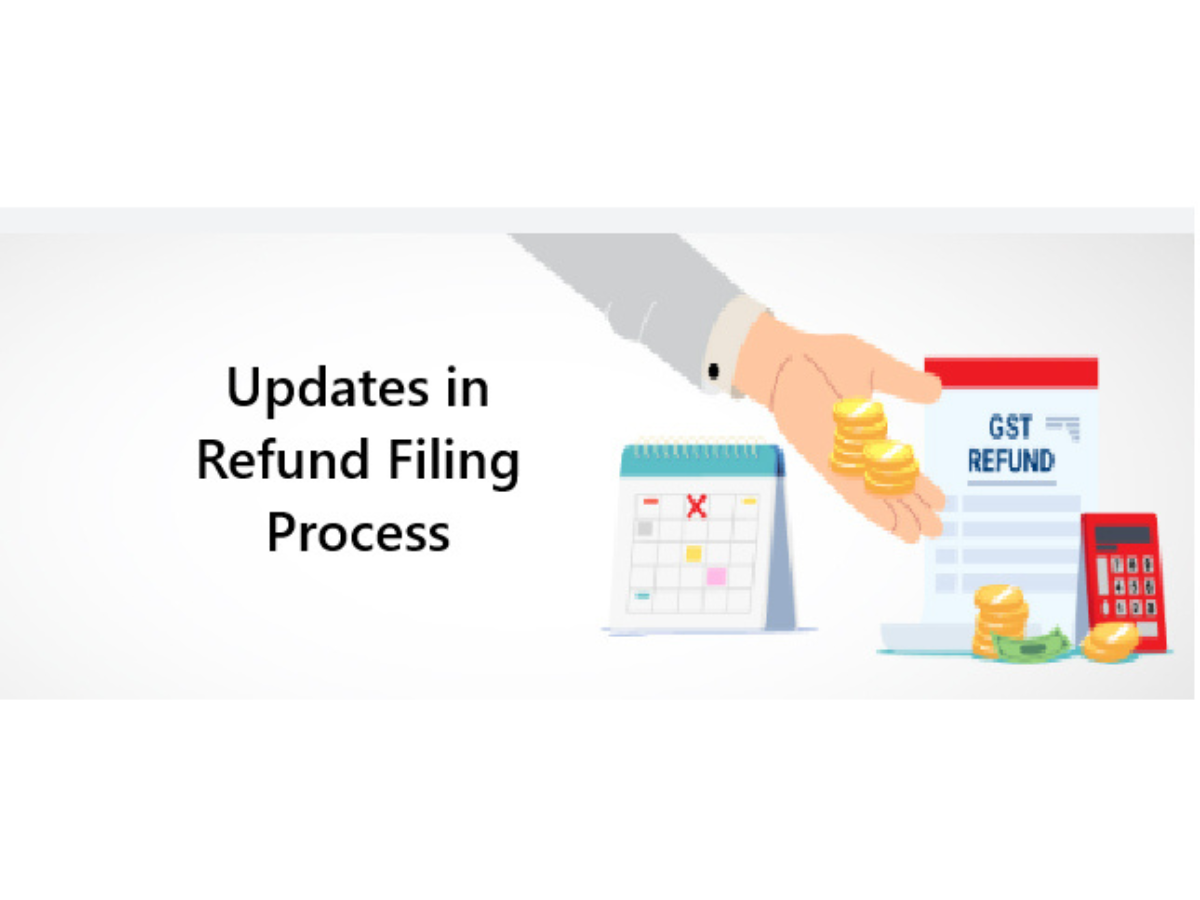 Updates in Refund Filing Process for various refund categories-Reg