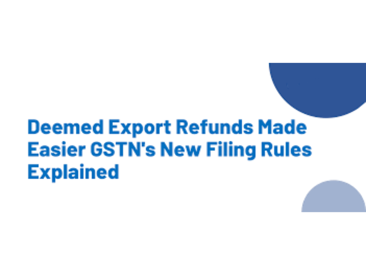 Updates in Refund Filing Process for Recipients of Deemed Export
